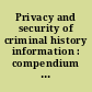 Privacy and security of criminal history information : compendium of state legislation.