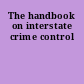 The handbook on interstate crime control