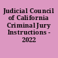 Judicial Council of California Criminal Jury Instructions - 2022