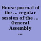 House journal of the ... regular session of the ... General Assembly of the State of Colorado.