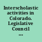 Interscholastic activities in Colorado. Legislative Council report to the Colorado General Assembly.