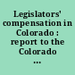 Legislators' compensation in Colorado : report to the Colorado General Assembly.