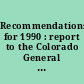 Recommendations for 1990 : report to the Colorado General Assembly /