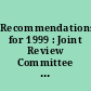 Recommendations for 1999 : Joint Review Committee for the Medically Indigent report to the Colorado General Assembly.