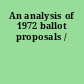 An analysis of 1972 ballot proposals /