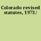 Colorado revised statutes, 1973 /