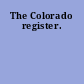 The Colorado register.