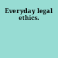Everyday legal ethics.