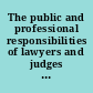 The public and professional responsibilities of lawyers and judges in Colorado : a booklet containing the Canons of professional ethics, the Canons of judicial ethics, the Rules of the Supreme Court of Colorado for disciplinary proceedings and other useful information /
