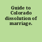 Guide to Colorado dissolution of marriage.