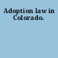 Adoption law in Colorado.