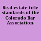 Real estate title standards of the Colorado Bar Association.