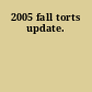2005 fall torts update.