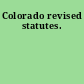 Colorado revised statutes.