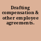 Drafting compensation & other employee agreements.