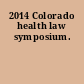 2014 Colorado health law symposium.