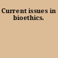 Current issues in bioethics.