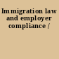 Immigration law and employer compliance /