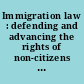Immigration law : defending and advancing the rights of non-citizens in 2018.
