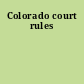 Colorado court rules