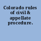 Colorado rules of civil & appellate procedure.