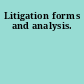 Litigation forms and analysis.
