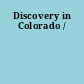 Discovery in Colorado /