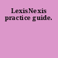 LexisNexis practice guide.