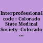 Interprofessional code : Colorado State Medical Society--Colorado Bar Association.