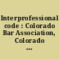 Interprofessional code : Colorado Bar Association, Colorado State Medical Society.