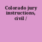 Colorado jury instructions, civil /