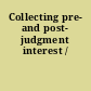Collecting pre- and post- judgment interest /
