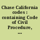 Chase California codes : containing Code of Civil Procedure, Civil and Probate codes and with multiple index.