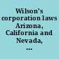 Wilson's corporation laws Arizona, California and Nevada, annotated and with forms /