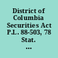 District of Columbia Securities Act P.L. 88-503, 78 Stat. 620, August 30, 1964.