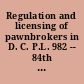 Regulation and licensing of pawnbrokers in D. C. P.L. 982 -- 84th Cong., Ch. 970 -- 2d Sess.