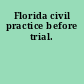 Florida civil practice before trial.