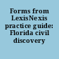 Forms from LexisNexis practice guide: Florida civil discovery