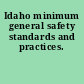 Idaho minimum general safety standards and practices.