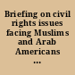 Briefing on civil rights issues facing Muslims and Arab Americans in Indiana post-September 11 before the Indiana Advisory Committee to the U.S. Commission on Civil Rights, May 30, 2002 : executive summary.