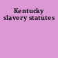 Kentucky slavery statutes