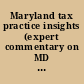 Maryland tax practice insights (expert commentary on MD tax laws)