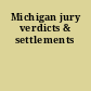 Michigan jury verdicts & settlements