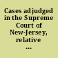 Cases adjudged in the Supreme Court of New-Jersey, relative to the manumission of Negroes and others holden in bondage