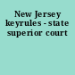 New Jersey keyrules - state superior court