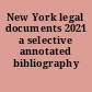 New York legal documents 2021 a selective annotated bibliography /