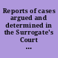 Reports of cases argued and determined in the Surrogate's Court of the County of New York