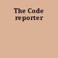 The Code reporter
