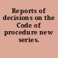 Reports of decisions on the Code of procedure new series.