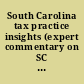 South Carolina tax practice insights (expert commentary on SC tax laws)